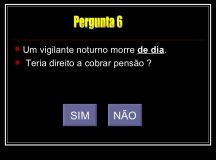 Teste de QI: Um vigilante noturno morre de dia teria direito a cobrar pensão?